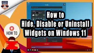 How to Hide, Disable or Uninstall Widgets on Windows 11