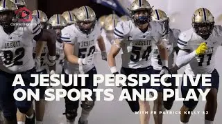 A Jesuit Perspective on Sports and Play