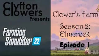 FS22 - Clowers Farm - S02E01 - Land... land you say!!??