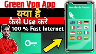 Green Vpn App || Green Vpn App Kaise Use Kare || How To Use Green Vpn App || Green Vpn
