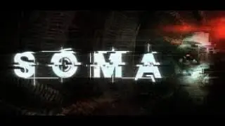 SOMA - Полное Прохождение (Русская Озвучка)