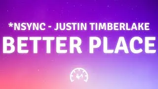 NSYNC - Better Place (Lyrics)
