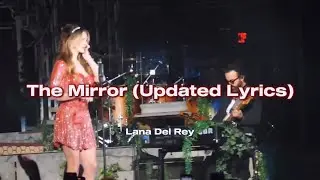 Lana Del Rey - The Mirror (Updated Lyrics)