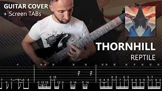 Thornhill - Reptile (Guitar Cover) 2022 + Screen TABs