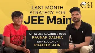 Last Month Strategy for JEE Main 2022 | Raunak Dalmia | AIR-52 Jee Advanced | Prateek Jain
