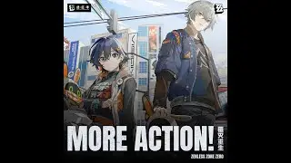 More Action! | Zenless Zone Zero