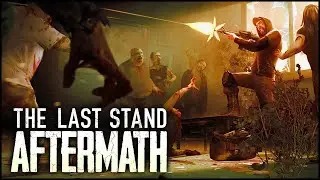 The Last Stand Aftermath - Финальный Замес??? #2