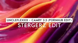 UncleFlexxx - Camry 3.5 (PornHub Edit) (STERGERZ EDIT)