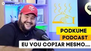 IDEIA BOA EU COPIO MESMO - PODKUME
