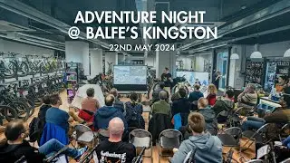 Adventure Night at Balfe's Bikes Kingston - 22nd May 2024