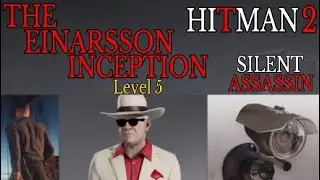 The Einarsson Inception Level 5 Silent Assassin - All Challenges | Hitman 2