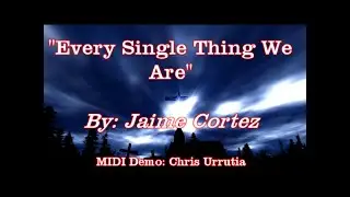 Every Single Thing We Are/Todas Nuestras Vidas - Jaime Cortez