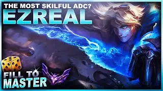 THE MOST SKILFUL ADC? EZREAL! - Fill to Master | League of Legends