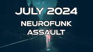 July 2024 Neurofunk Assault | Fresh DnB Releases