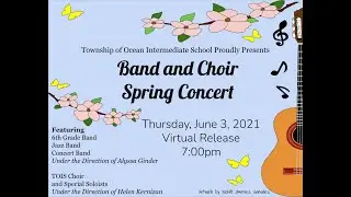 TOIS Band and Choir Virtual Spring Concert 2020  2021