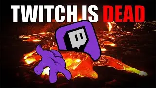Twitch is DEAD | What does the future hold?
