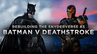Batman v Deathstroke HBOMAX Series - Rebuilding The Snyderverse #3
