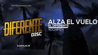 Alza el vuelo - Kochimen ft Diferente Disc (Audio)