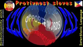 123 Opposite Words in The InterSlavic Language │ 123 Protivnost sloves - Противност словес