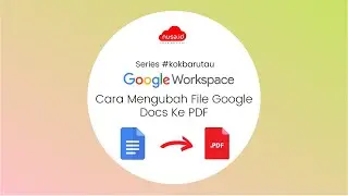 #8 Cara Mengubah File Google Docs Ke PDF