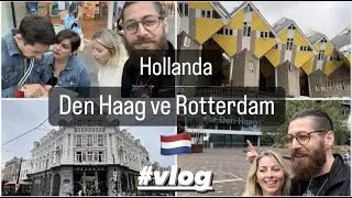Hollanda Den Haag ve Rotterdam 🇳🇱