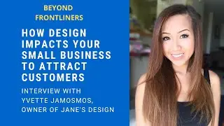 How Design Impacts Your Small Business to Attract Your Customers? | Ep 14
