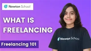 Top Freelancing Skills | How to Become A Freelancer 101 Freelancing Series | Newton School
