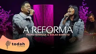 Pedro Henrique feat. Suilan Barreto | A Reforma [Cover Jessé Aguiar]