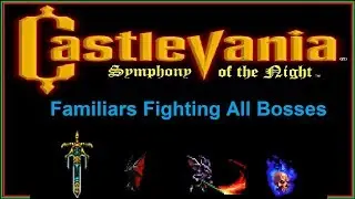 Castlevania SotN - Familiars Fighting All Bosses (No cheat codes)