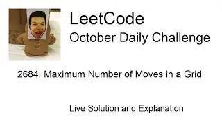 2684. Maximum Number of Moves in a Grid - Day 29/31 Leetcode October Challenge