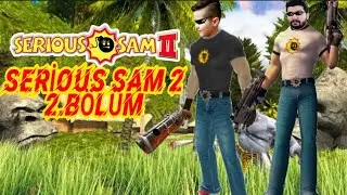 SERİOUS SAM 2 MULTIPLAYER 2.BÖLÜM!