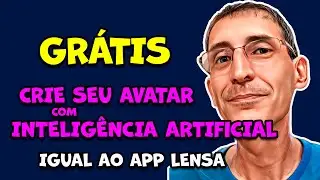 CRIE SEU AVATAR REALÍSTICO DE GRAÇA IGUAL AO DO LENSA