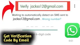 How to Get WhatsApp Verification Code By Email