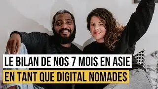 DIGITAL NOMADE : BILAN APRÈS 7 MOIS EN ASIE