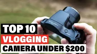 Best Vlogging Camera Under $200 2025 [Top 10 Picks Reviewed]