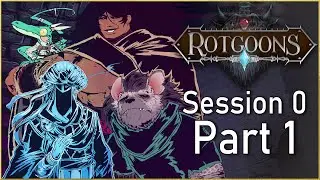 It started at a fish tavern | Rotgoons Session 0 - Part 1 | 