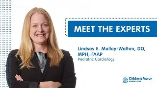 Meet the Experts: Lindsey E. Malloy-Walton, DO, MPH, FAAP - Pediatric Cardiology