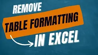 Remove Table formatting in Excel - Excel in 2 minutes