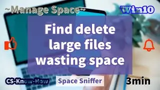 Find delete large files wasting space in Win10 spaceSniffer| 2021 | 3min