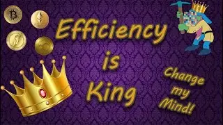When Cryptocurrency Mining, Efficiency is king! Change my mind!