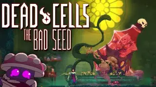 Злое семечко - Нарезка Dead Cells: The Bad Seed