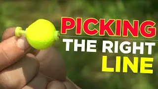 Don't Skimp on Line! Key Fishing Line Choices for Float Fishing !