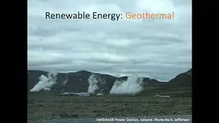 Renewable Energy: Geothermal (Week 11, Lecture 3)