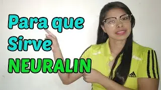 Que es y Para que sirve NEURALIN?