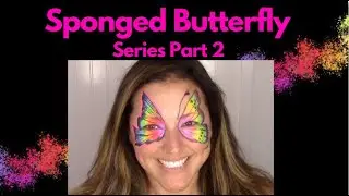 Part 2 - Sponged Butterfly Face Paint Series ~ Arielpaints