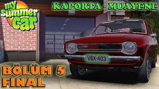 My Summer Car Detaylı Araba (Satsuma) Toplama |Bölüm 5 - FİNAL | Kaporta Toplama - Muayene (Plaka)