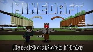 The Flying Block Matrix Printer - Minecraft