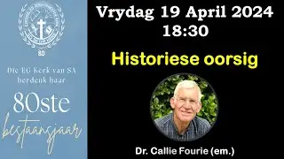 Historiese Oorsig - Dr Callie Fourie (em.)