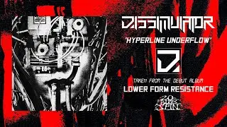 DISSIMULATOR - Hyperline Underflow (From 'Lower Form Resistance' LP, 2024)