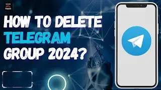 How to Delete Telegram Group 2024?